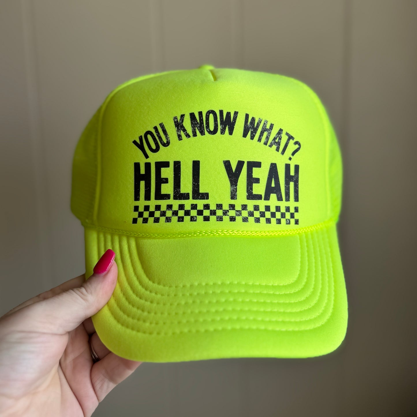 You Know What? Hell Yeah | Trucker Hat